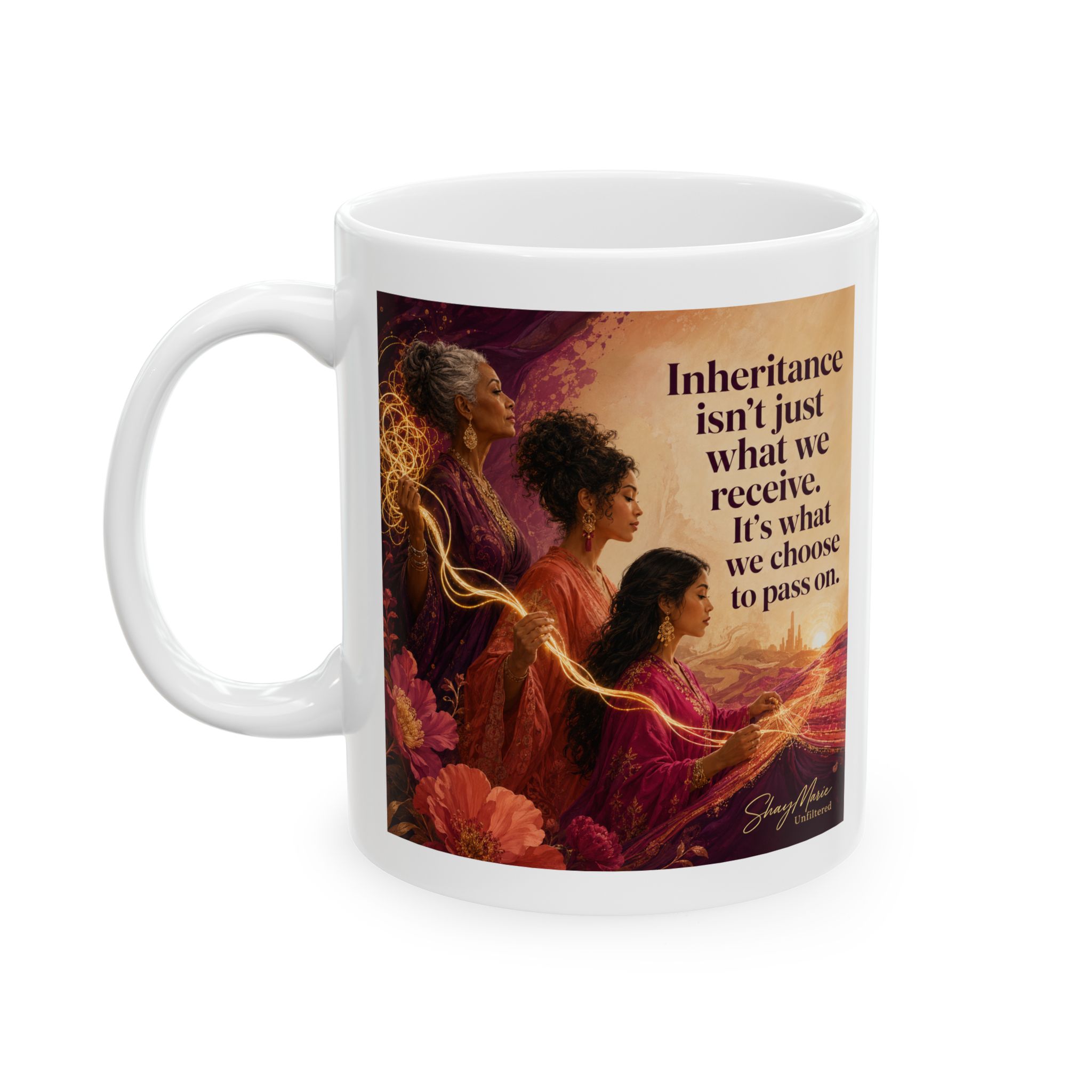 Inheritance Isn't Just What We Receive - Ceramic Mug - Image 4